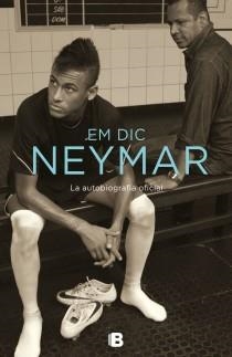 EM DIC NEYMAR | 9788466654463 | BETING, MAURO; MORE, IVAN | Llibreria Drac - Llibreria d'Olot | Comprar llibres en català i castellà online