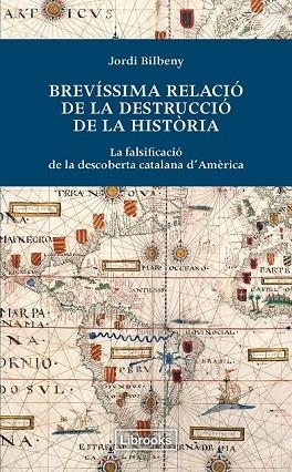 BREVÍSSIMA RELACIÓ DE LA DESTRUCCIÓ DE LA HISTÒRIA | 9788494183515 | BILBENY, JORDI | Llibreria Drac - Librería de Olot | Comprar libros en catalán y castellano online