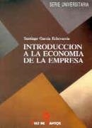 INTRODUCCION A LA ECONOMIA DE LA EMPRESA | 9788479781781 | GARCIA ECHEVARRIA,SANTIAGO | Llibreria Drac - Librería de Olot | Comprar libros en catalán y castellano online