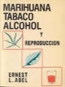MARIHUANA,TABACO,ALCOHOL Y REPRODUCCION | 9788486251246 | ABEL, ERNEST, L. | Llibreria Drac - Librería de Olot | Comprar libros en catalán y castellano online