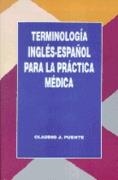 TERMINOLOGIA INGLES-ESPAÑOL PARA LA PRACTICA MEDICA | 9788479782924 | PUENTE, CLAUDIO | Llibreria Drac - Librería de Olot | Comprar libros en catalán y castellano online