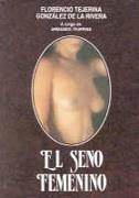 SENO FEMENINO, EL | 9788479780890 | TEJERINA, FLORENCIA | Llibreria Drac - Librería de Olot | Comprar libros en catalán y castellano online