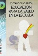 EDUCACION PARA LA SALUD EN LA ESCUELA | 9788479780128 | CALVO BRUZOS, SOCORRO | Llibreria Drac - Librería de Olot | Comprar libros en catalán y castellano online