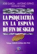 PSIQUIATRIA EN LA ESPAÐA DE FIN DE SIGLO | 9788479783419 | GARCIA, JOSE; ANTONIO ESPINO | Llibreria Drac - Librería de Olot | Comprar libros en catalán y castellano online