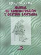MANUAL DE ADMINISTRACION Y GESTION SANITARIA | 9788479783464 | LAMATA, FERNANDO | Llibreria Drac - Librería de Olot | Comprar libros en catalán y castellano online