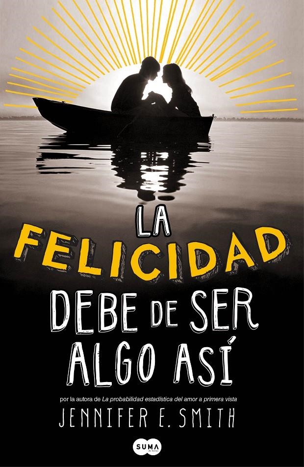 FELICIDAD DEBE DE SER ALGO ASÍ, LA | 9788483655788 | SMITH, JENNIFER | Llibreria Drac - Llibreria d'Olot | Comprar llibres en català i castellà online