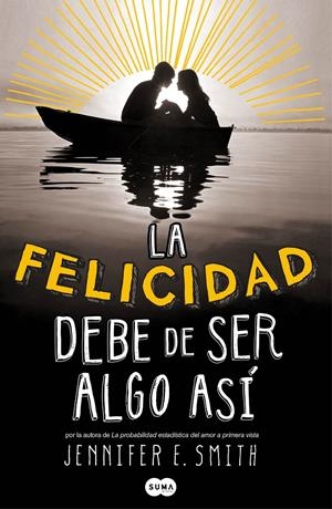 FELICIDAD DEBE DE SER ALGO ASÍ, LA | 9788483655788 | SMITH, JENNIFER | Llibreria Drac - Llibreria d'Olot | Comprar llibres en català i castellà online