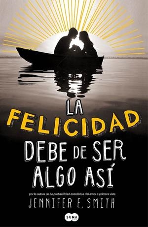 FELICIDAD DEBE DE SER ALGO ASÍ, LA | 9788483655788 | SMITH, JENNIFER | Llibreria Drac - Llibreria d'Olot | Comprar llibres en català i castellà online