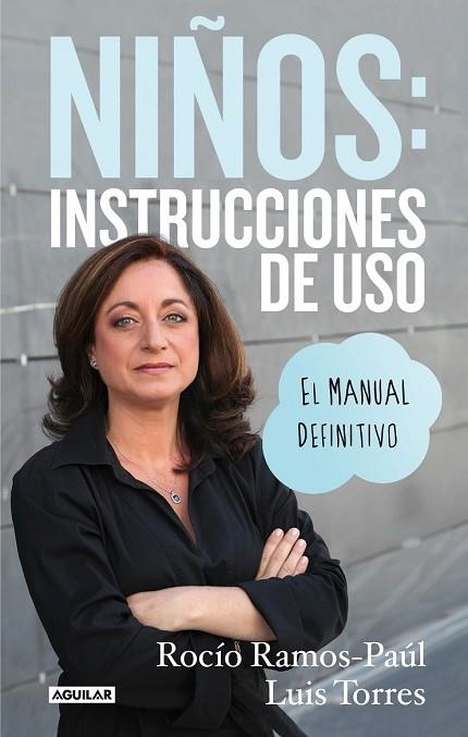 NIÑOS: INSTRUCCIONES DE USO. EL MANUAL DEFINITIVO | 9788403014183 | RAMOS-PAÚL, ROCÍO ; TORRES, LUIS | Llibreria Drac - Librería de Olot | Comprar libros en catalán y castellano online