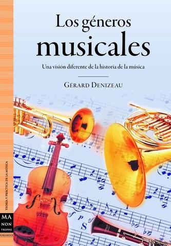 GENEROS MUSICALES: UNA VISION DIFERENTE DE LA HISTORIA DE LA | 9788496924468 | DENIZEAU, GERARD | Llibreria Drac - Librería de Olot | Comprar libros en catalán y castellano online