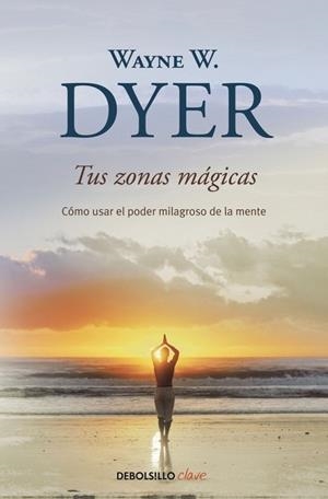 TUS ZONAS MÁGICAS | 9788499083605 | DYER, WAYNE | Llibreria Drac - Librería de Olot | Comprar libros en catalán y castellano online
