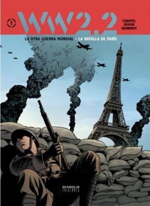 OTRA GUERRA MUNDIAL, LA / LA BATALLA DE PARIS (WW2.2 VOL. 1) | 9788415839132 | CHAUVEL ; BOIVIN ; HENNINOT | Llibreria Drac - Llibreria d'Olot | Comprar llibres en català i castellà online