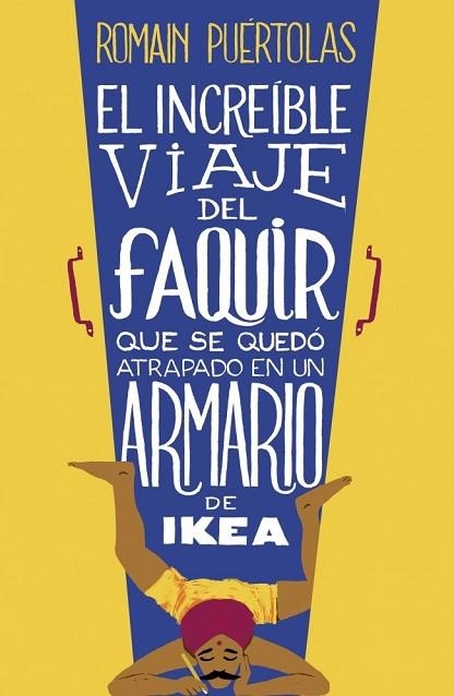 INCREÍBLE VIAJE DEL FAQUIR QUE SE QUEDÓ ATRAPADO EN UN ARMARIO DE IKEA, EL | 9788425351969 | PUERTOLAS, ROMAIN | Llibreria Drac - Librería de Olot | Comprar libros en catalán y castellano online