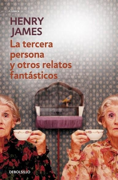 TERCERA PERSONA Y OTROS RELATOS FANTÁSTICOS, LA | 9788490327296 | JAMES, HENRY | Llibreria Drac - Librería de Olot | Comprar libros en catalán y castellano online