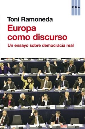 EUROPA COMO DISCURSO | 9788490562338 | RAMONEDA, TONI | Llibreria Drac - Llibreria d'Olot | Comprar llibres en català i castellà online