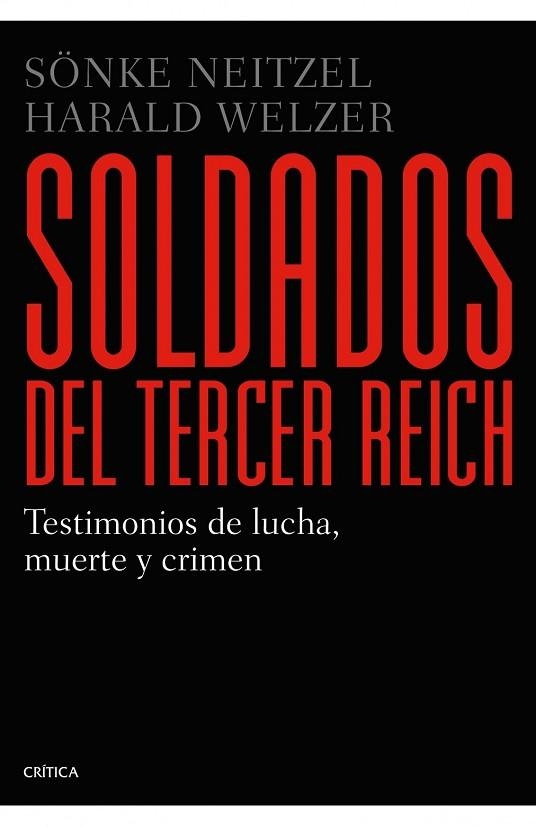 SOLDADOS DEL TERCER REICH | 9788498926835 | NEITZEL, SÖNKE ; WELZER, HARALD | Llibreria Drac - Librería de Olot | Comprar libros en catalán y castellano online