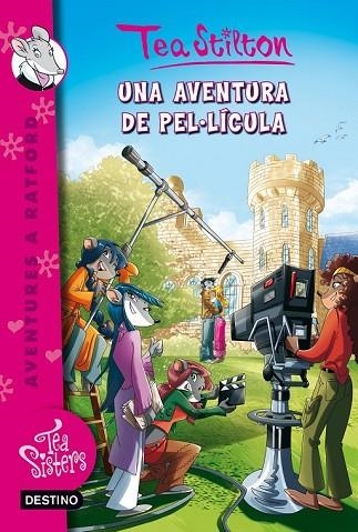 AVENTURA DE PEL·LÍCULA, UNA ( TEA SISTERS 11 ) | 9788490573938 | STILTON, TEA | Llibreria Drac - Librería de Olot | Comprar libros en catalán y castellano online