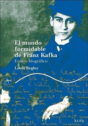 MUNDO FORMIDABLE FRANZ KAFKA, EL | 9788484284758 | BEGLEY, LOUIS | Llibreria Drac - Librería de Olot | Comprar libros en catalán y castellano online