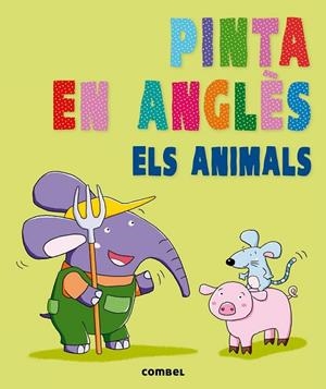 PINTA EN ANGLÈS. ELS ANIMALS | 9788498258929 | AAVV | Llibreria Drac - Librería de Olot | Comprar libros en catalán y castellano online
