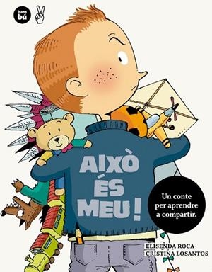 AIXÒ ÉS MEU! | 9788483432860 | ROCA, ELISENDA | Llibreria Drac - Llibreria d'Olot | Comprar llibres en català i castellà online