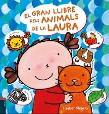 GRAN LLIBRE DELS ANIMALS DE LA LAURA, EL | 9788447928101 | SLEGERS, LIESBET | Llibreria Drac - Llibreria d'Olot | Comprar llibres en català i castellà online