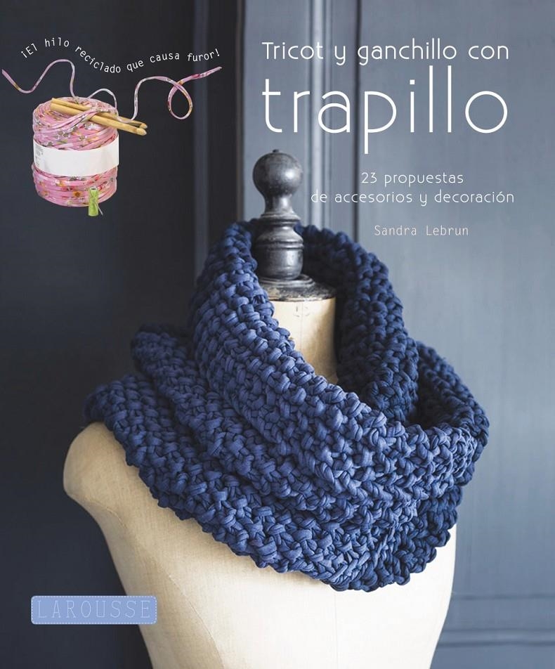 TRICOT Y GANCHILLO CON TRAPILLO | 9788415785118 | AAVV | Llibreria Drac - Llibreria d'Olot | Comprar llibres en català i castellà online