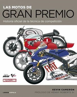 MOTOS DE GRAN PREMIO, LAS. HISTORIA OFICIAL DE LA TECNICA DE | 9788448048792 | CAMERON, KEVIN | Llibreria Drac - Librería de Olot | Comprar libros en catalán y castellano online