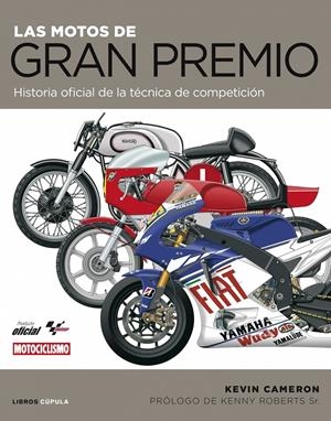MOTOS DE GRAN PREMIO, LAS. HISTORIA OFICIAL DE LA TECNICA DE | 9788448048792 | CAMERON, KEVIN | Llibreria Drac - Librería de Olot | Comprar libros en catalán y castellano online