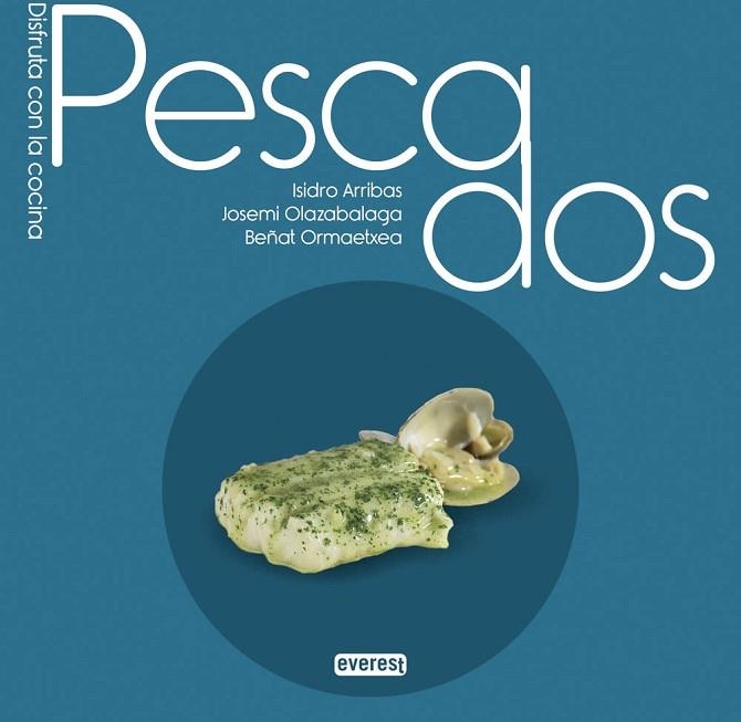 PESCADOS | 9788444121796 | ARRIBAS, ISIDRO ; OLAZABALAGA, JOSEMI ; ORMAETXEA, BEÑAT | Llibreria Drac - Librería de Olot | Comprar libros en catalán y castellano online