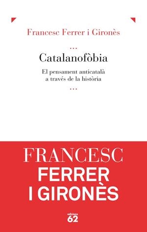 CATALANOFÒBIA | 9788429769074 | FERRER GIRONÉS, FRANCESC | Llibreria Drac - Librería de Olot | Comprar libros en catalán y castellano online