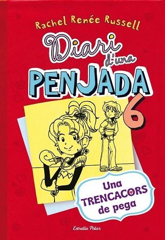 TRENCACORS DE PEGA, UNA (DIARI D'UNA PENJADA 6) | 9788490574171 | RUSSEL, RACHEL RENÉE | Llibreria Drac - Librería de Olot | Comprar libros en catalán y castellano online