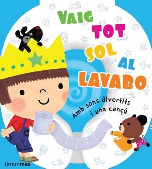 VAIG TOT SOL AL LAVABO | 9788490572740 | Llibreria Drac - Librería de Olot | Comprar libros en catalán y castellano online