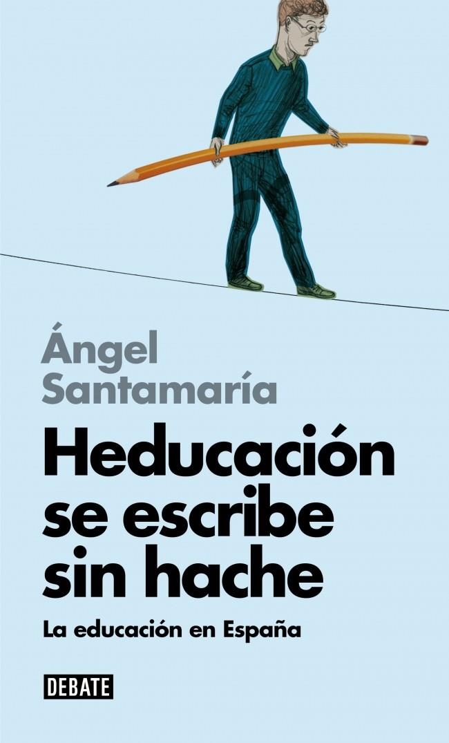 HEDUCACIÓN SE ESCRIBE SIN HACHE | 9788499924014 | SANTAMARIA, ANGEL | Llibreria Drac - Llibreria d'Olot | Comprar llibres en català i castellà online