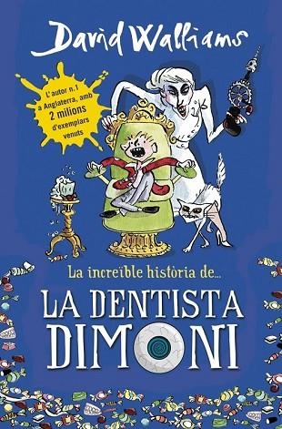 INCREÏBLE HISTÒRIA DE LA DENTISTA DIMONI, LA | 9788490431917 | WALLIAMS, DAVID | Llibreria Drac - Librería de Olot | Comprar libros en catalán y castellano online