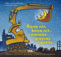 BONA NIT, BONA NIT, CAMIONS GROSSOS I PETITS | 9788415579670 | RINKER, SHERRI ; LICHTENHELD, TOM | Llibreria Drac - Librería de Olot | Comprar libros en catalán y castellano online