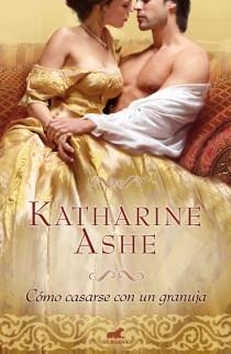 CÓMO CASARSE CON UN GRANUJA | 9788415420392 | ASHE, KATHARINE | Llibreria Drac - Librería de Olot | Comprar libros en catalán y castellano online