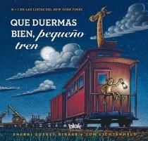 QUE DUERMAS BIEN, PEQUEÑO TREN | 9788415579687 | RINKER, SHERRI; LICHTENHELD, TOM | Llibreria Drac - Librería de Olot | Comprar libros en catalán y castellano online