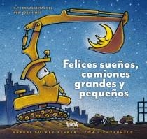 FELICES SUEÑOS, CAMIONES GRANDES Y PEQUEÑOS | 9788415579663 | RINKER, SHERRI ; LICHTENHELD, TOM | Llibreria Drac - Librería de Olot | Comprar libros en catalán y castellano online