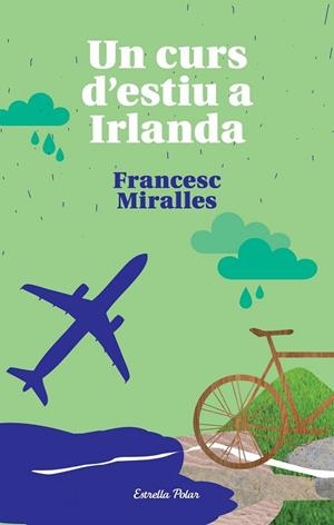 UN CURS D'ESTIU A IRLANDA | 9788490573518 | MIRALLES, FRANCESC | Llibreria Drac - Librería de Olot | Comprar libros en catalán y castellano online