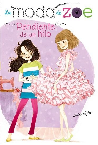 MODA DE ZOE Nº2. PENDIENTE DE UN HILO, LA | 9788467861167 | TAYLOR, CHLOE | Llibreria Drac - Librería de Olot | Comprar libros en catalán y castellano online