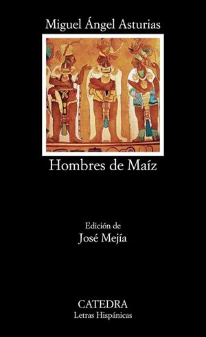 HOMBRES DE MAÍZ | 9788437632544 | ASTURIAS, MIGUEL ÁNGEL | Llibreria Drac - Librería de Olot | Comprar libros en catalán y castellano online