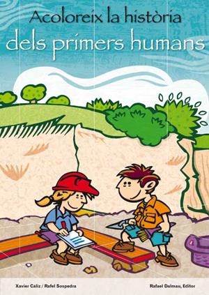 ACOLOREIX LA HISTÒRIA DELS PRIMERS HUMANS | 9788423207879 | CÁLIZ, XAVIER; SOSPEDRA, RAFEL | Llibreria Drac - Llibreria d'Olot | Comprar llibres en català i castellà online