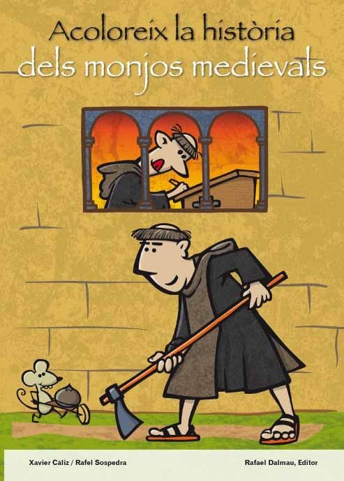 ACOLOREIX LA HISTÒRIA DELS MONJOS MEDIEVALS | 9788423207862 | CÁLIZ, XAVIER;  SOSPEDRA, RAFEL | Llibreria Drac - Llibreria d'Olot | Comprar llibres en català i castellà online