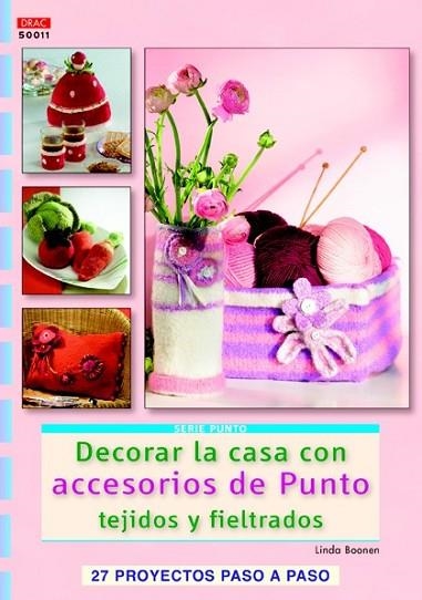 DECORAR LA CASA CON ACCESORIOS DE PUNTO TEJIDOS Y FIELTRADOS | 9788498743845 | BOONEN, LINDA | Llibreria Drac - Librería de Olot | Comprar libros en catalán y castellano online