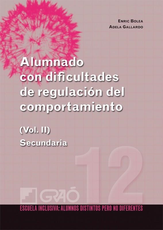 ALUMNADO CON DIFICULTADES DE REGULACIÓN DEL COMPORTAMIENTO (VOL 2) | 9788499804149 | GALLARDO, ADELA ; BOLEA, ENRIC | Llibreria Drac - Librería de Olot | Comprar libros en catalán y castellano online