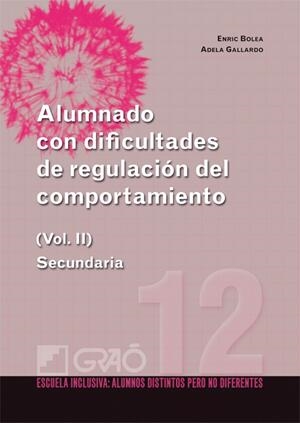ALUMNADO CON DIFICULTADES DE REGULACIÓN DEL COMPORTAMIENTO (VOL 2) | 9788499804149 | GALLARDO, ADELA ; BOLEA, ENRIC | Llibreria Drac - Librería de Olot | Comprar libros en catalán y castellano online