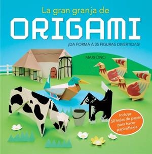 GRAN GRANJA DE ORIGAMI, LA | 9788415989073 | ONO, MARI; ONO, ROSHIN | Llibreria Drac - Librería de Olot | Comprar libros en catalán y castellano online