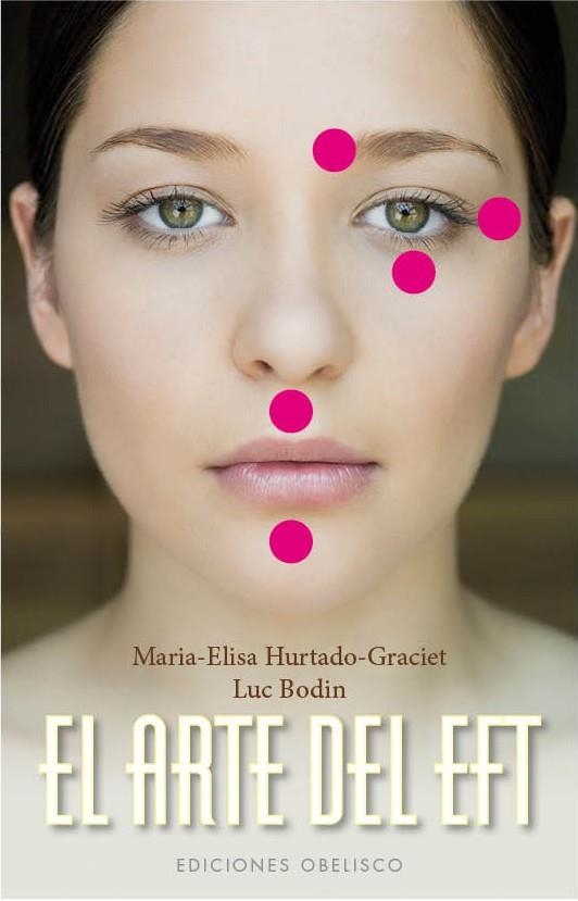 ARTE DE EFT, EL | 9788415968412 | HURTADO-GRACIET, MARIA ELISA; BODIN, LUC | Llibreria Drac - Librería de Olot | Comprar libros en catalán y castellano online
