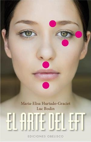 ARTE DE EFT, EL | 9788415968412 | HURTADO-GRACIET, MARIA ELISA; BODIN, LUC | Llibreria Drac - Librería de Olot | Comprar libros en catalán y castellano online