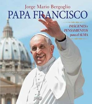 PAPA FRANCISCO | 9788415372608 | COSTA, GIUSEPPE | Llibreria Drac - Librería de Olot | Comprar libros en catalán y castellano online